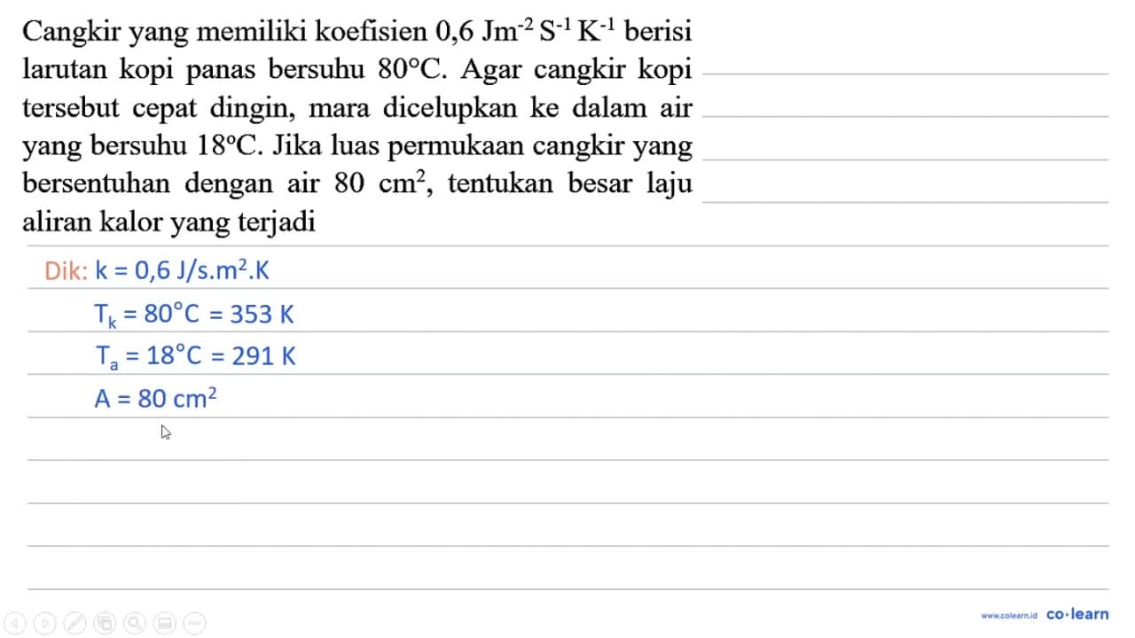 Cangkir yang memiliki koefisien 0,6 Jm^(-2) ~S^(-1) K^(-1)