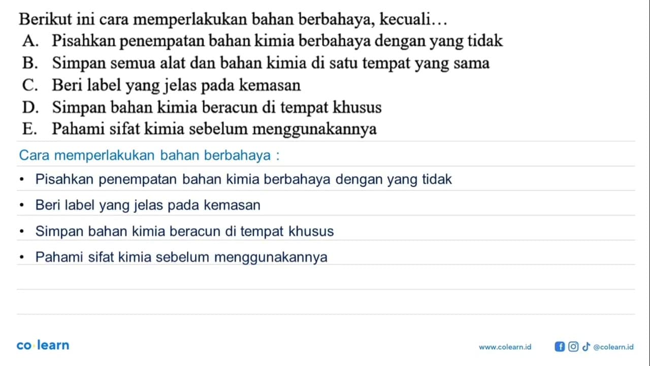 Berikut ini cara memperlakukan bahan berbahaya, kecuali...