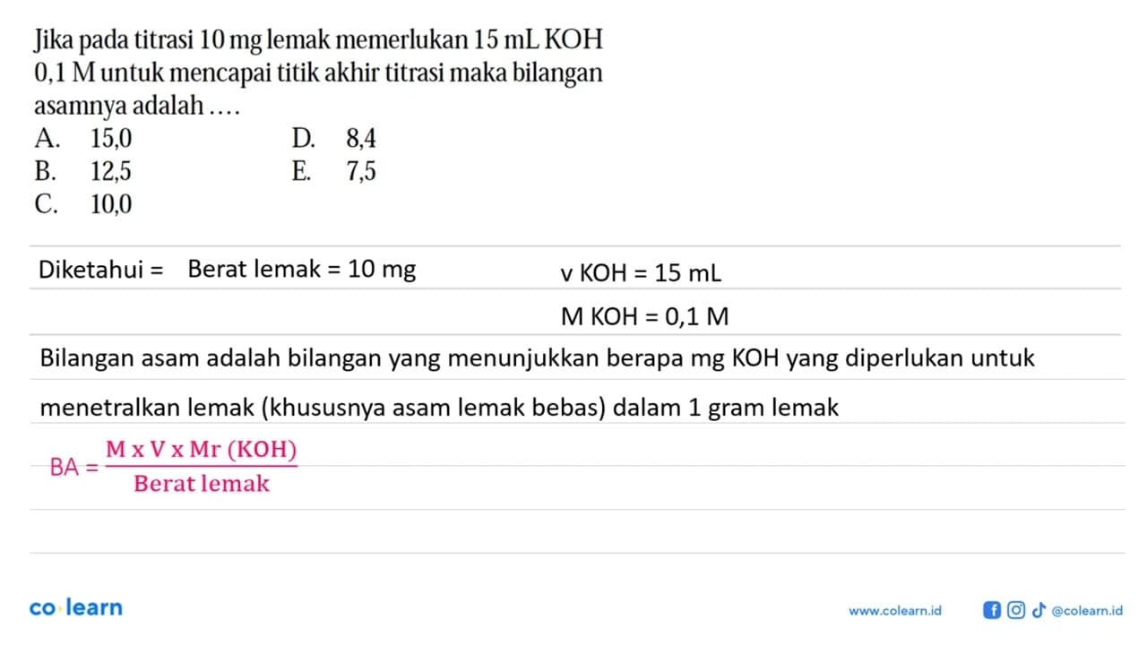 Jika pada titrasi 10 mg lemak memerlukan 15 mL KOH 0,1 M