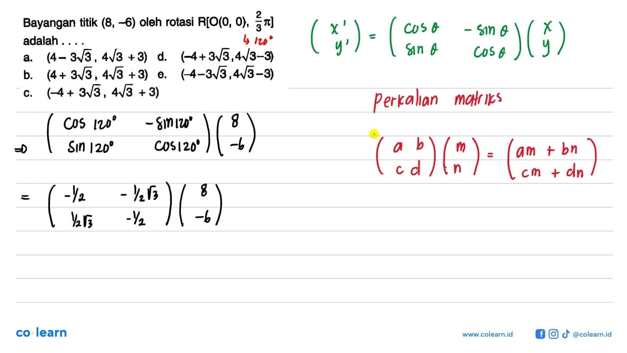 Bayangan titik (8,-6) oleh rotasi R[O(0,0),2/3 pi] adalah