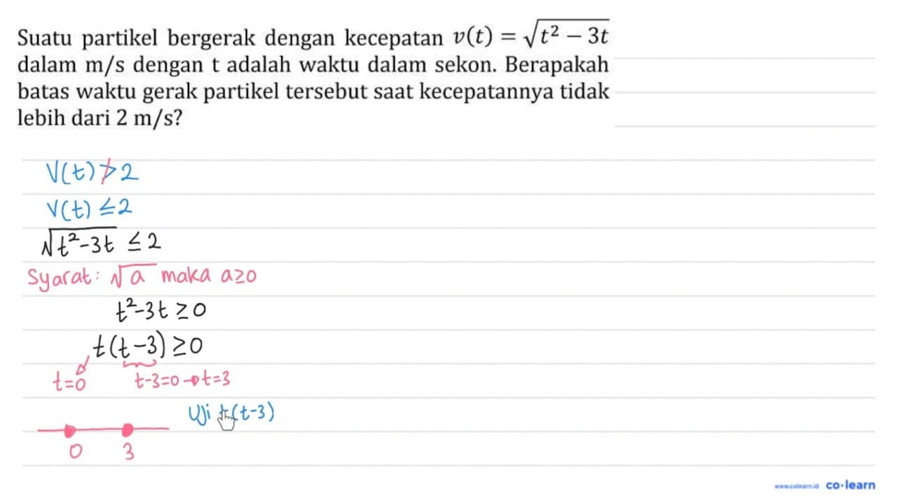 Suatu partikel bergerak dengan kecepatan v(t)=akar(t^(2)-3