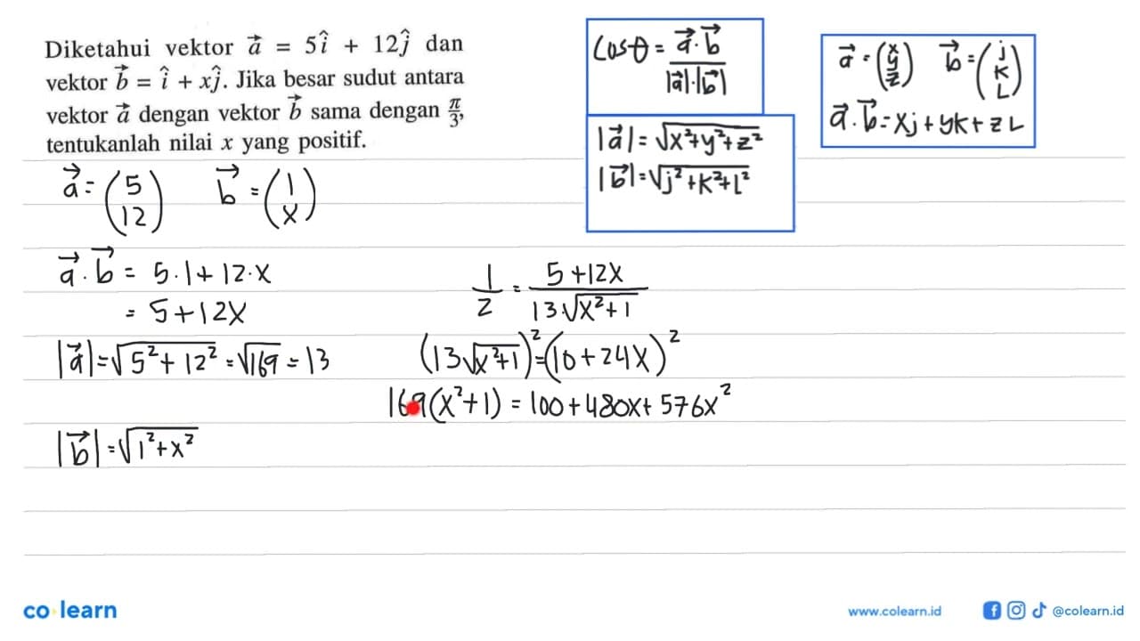 Diketahui vektor a=5i+12j dan vektor b=i+xj . Jika besar