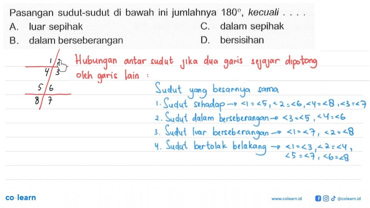 Pasangan sudut-sudut di bawah ini jumlahnya 180, kecuali