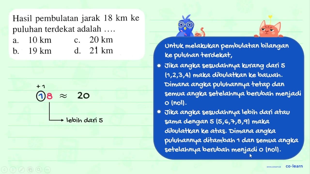 Hasil pembulatan jarak 18 km ke puluhan terdekat adalah