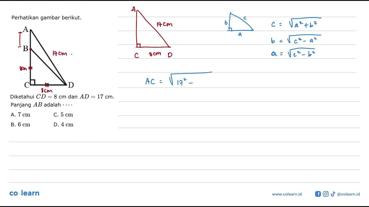 Perhatikan gambar berikut.Diketahui CD=8 cm dan AD=17 cm.