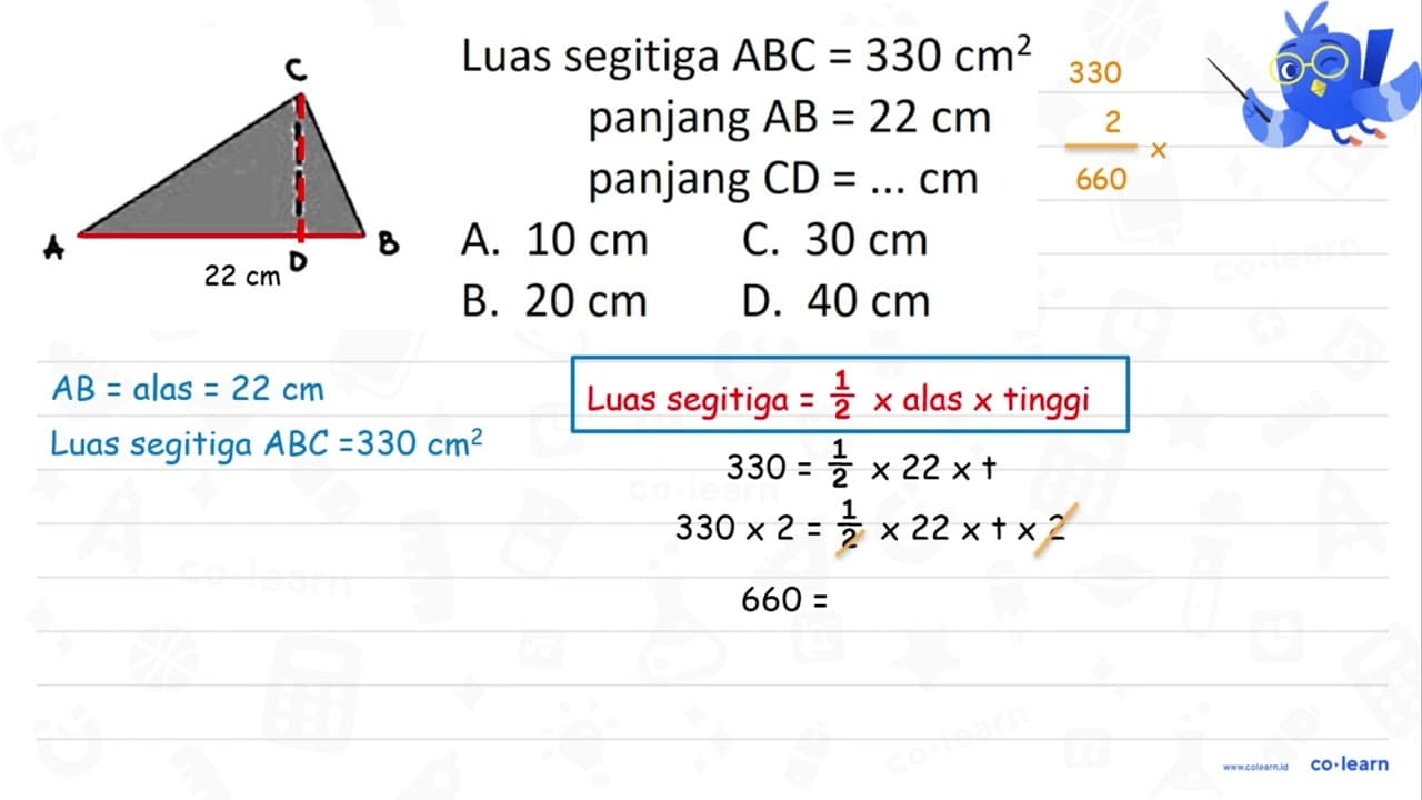 Luas segitiga ABC=330 cm^(2) Panjang AB=22 cm Panjang