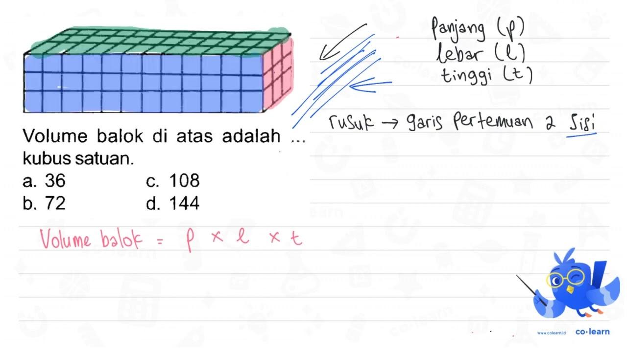 Volume balok di atas adalah kubus satuan. a. 36 c. 108 b.