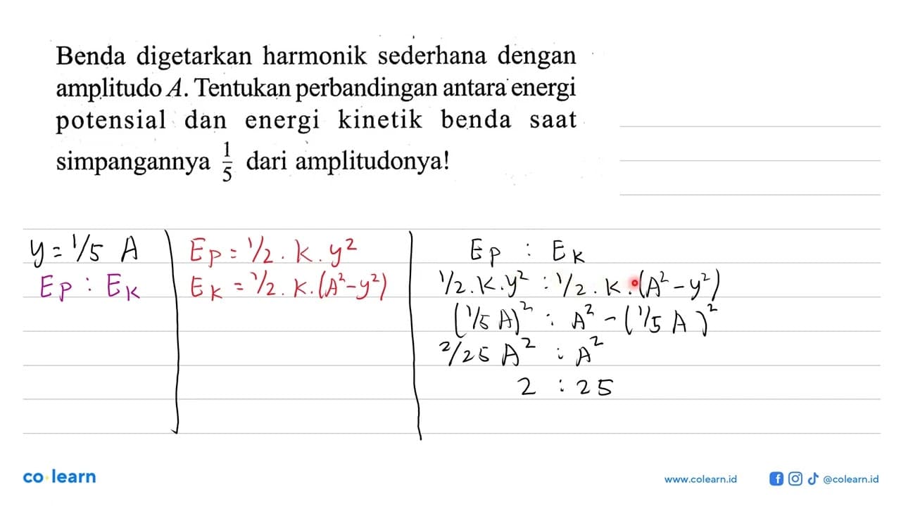 Benda digetarkan harmonik sederhana dengan amplitudo A.