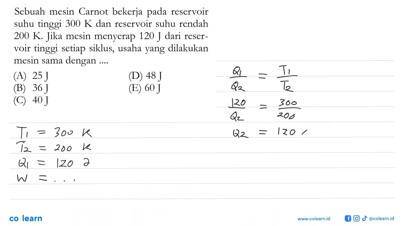 Sebuah mesin Carnot bekerja pada reservoir suhu tinggi 300K