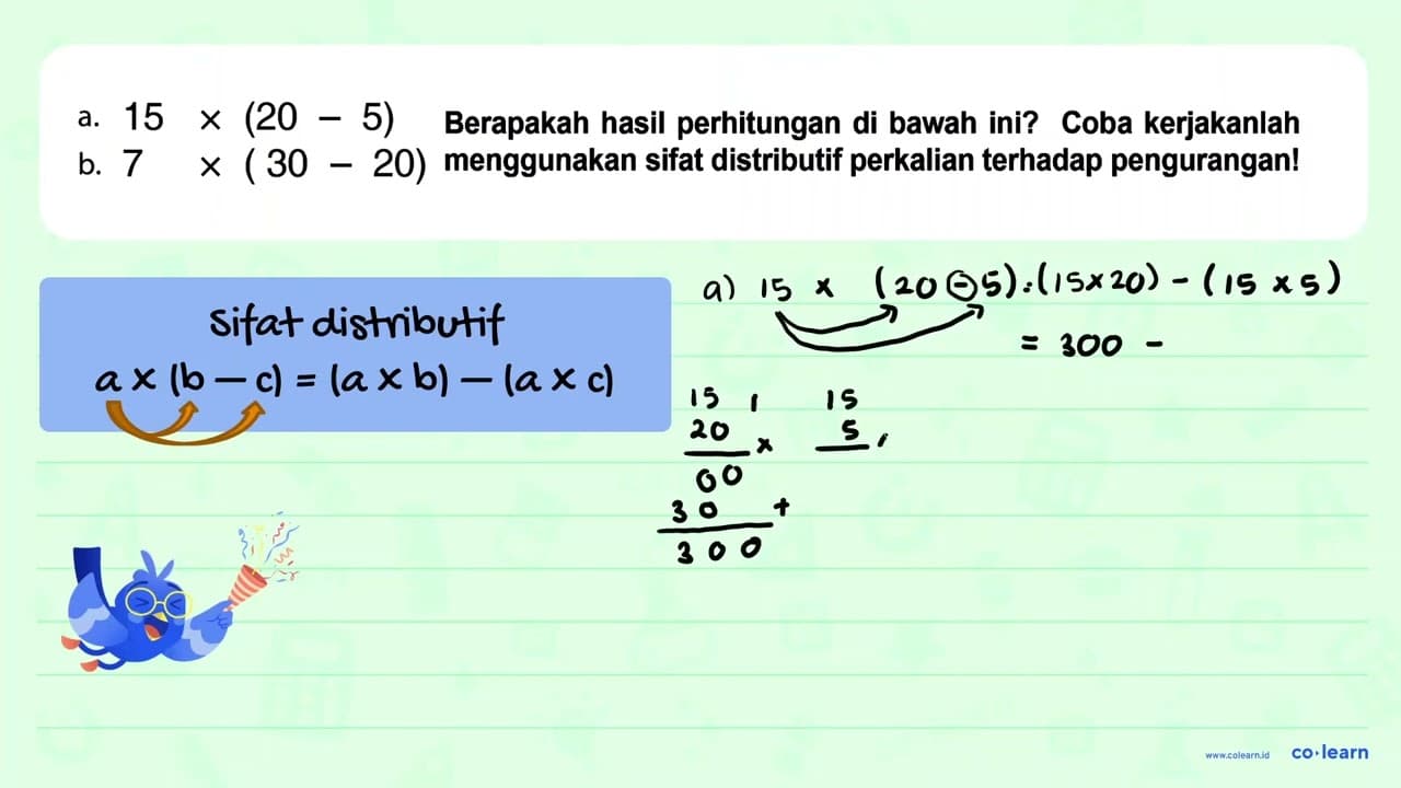 a. 15 x (20 - 5) b. 7 x (30 - 20)