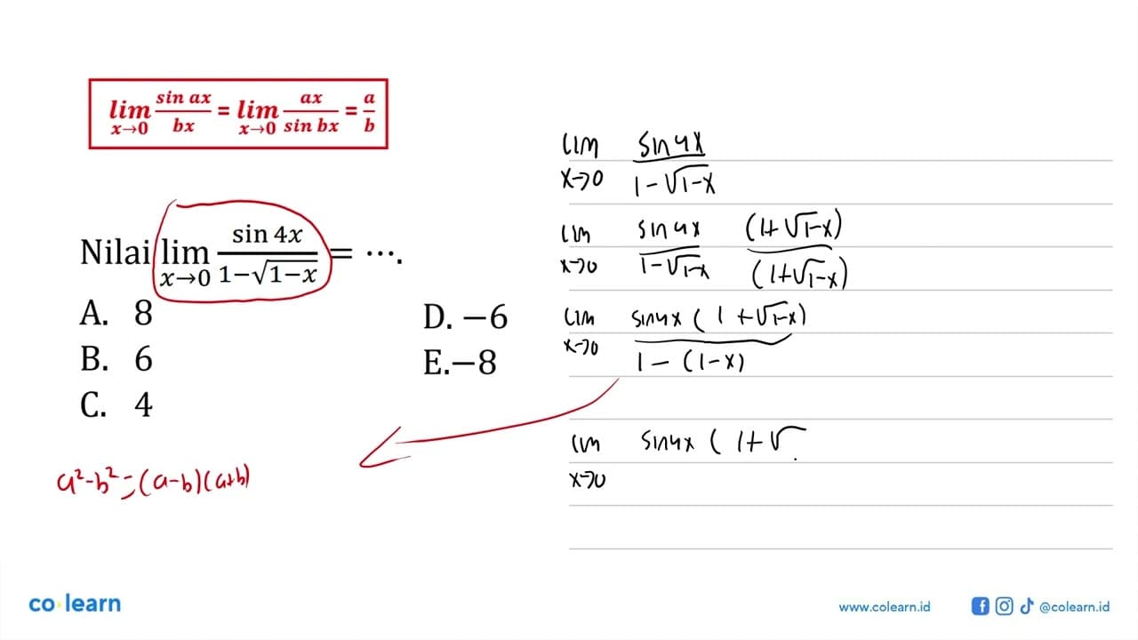 Nilai limit x -> 0 (sin 4x)/(1-akar(1-x)) = ....