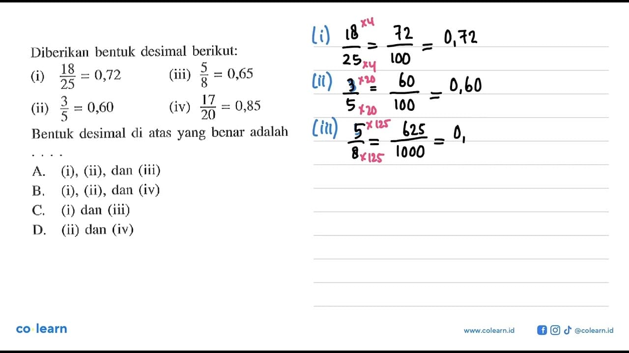 Diberikan bentuk desimal berikut: (i) 18/25 = 0,72 (ii) 3/5