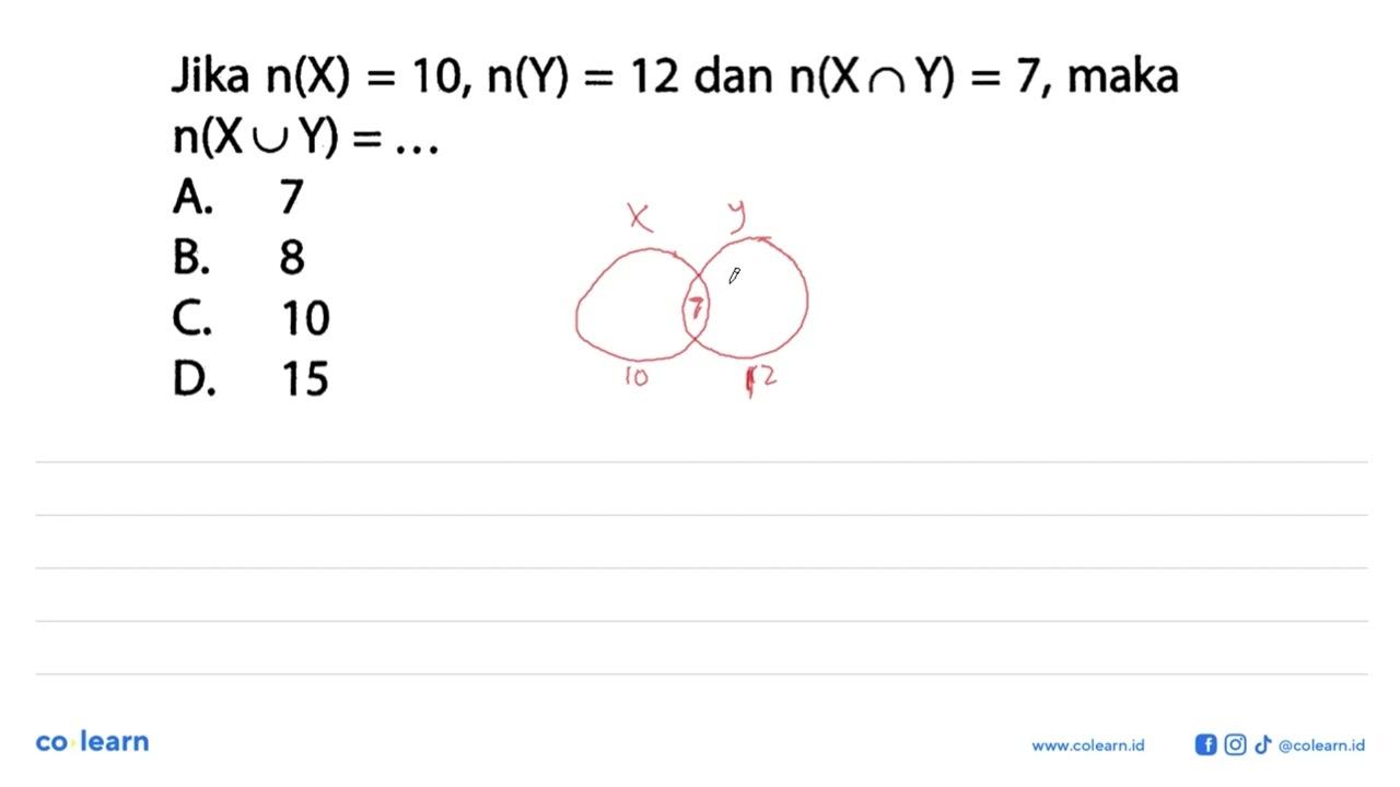 Jika n(X) 10, n(Y) = 12 dan n(X n Y) = 7, maka n(X u Y) =