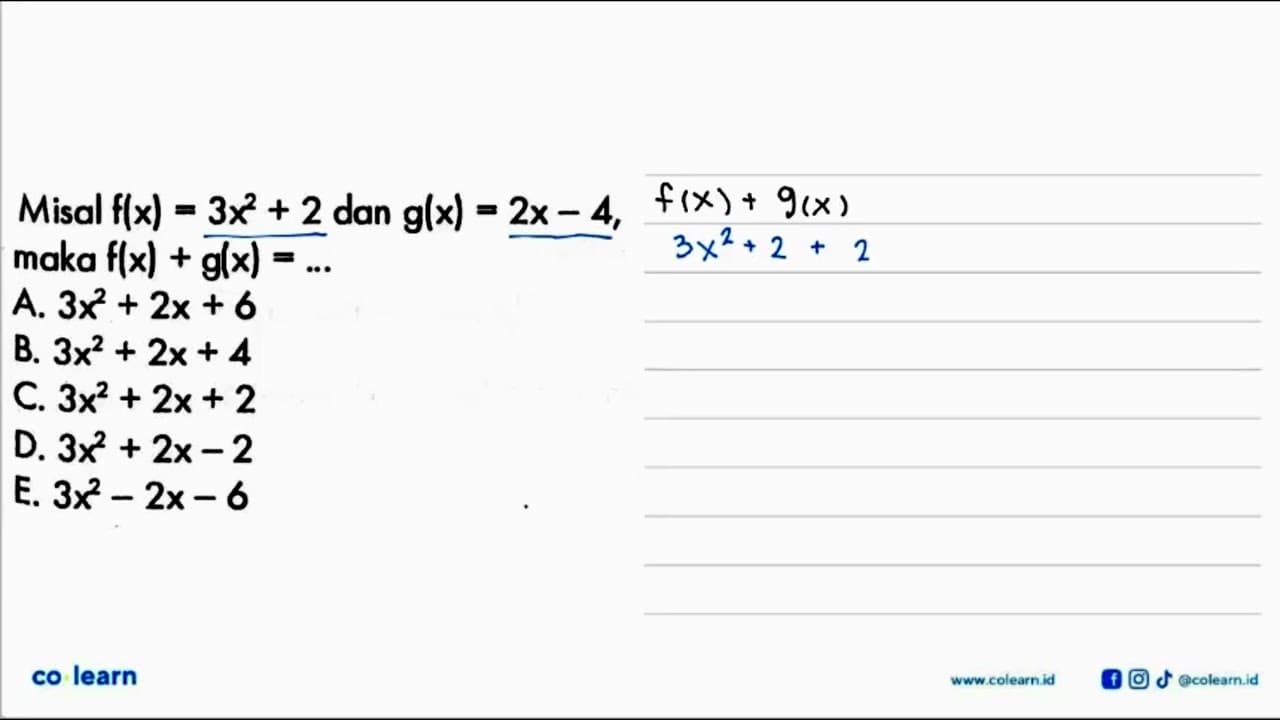 Misal f(x)=3x^2+2 dan g(x)=2x-4 maka f(x)+g(x)=...