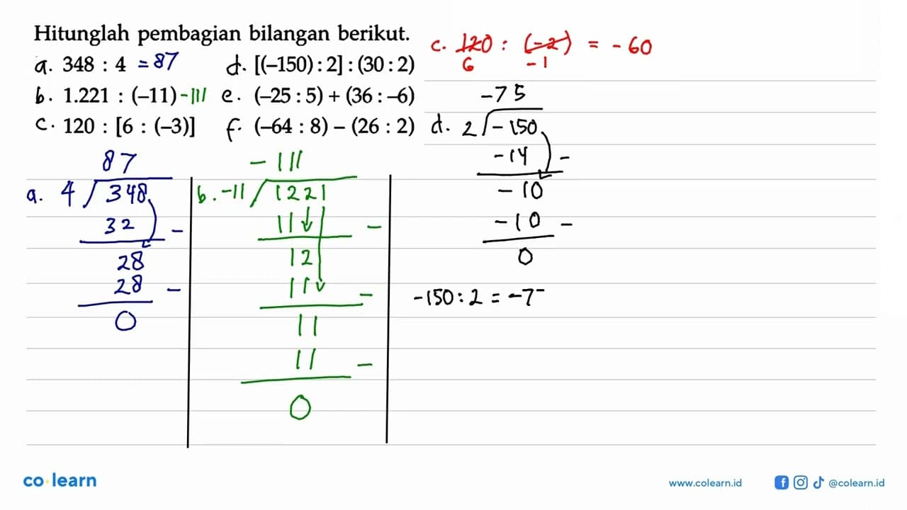 Hitunglah pembagian bilangan berikut: b. 348:4 e. [(-150) :