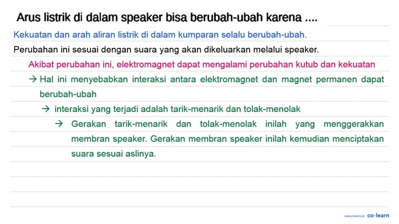 Arus listrik di dalam speaker bisa berubah-ubah karena ....