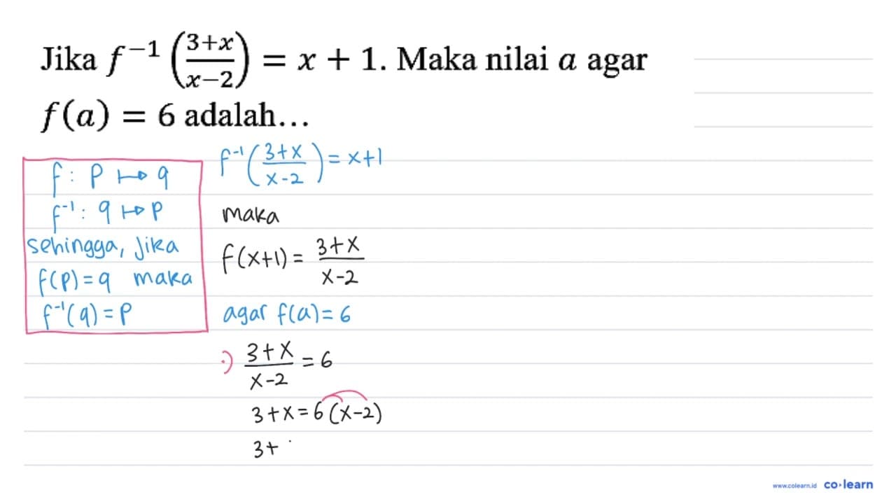 Jika f^(-1) ((3 + x)/(x - 2))=x + 1. Maka nilai a agar