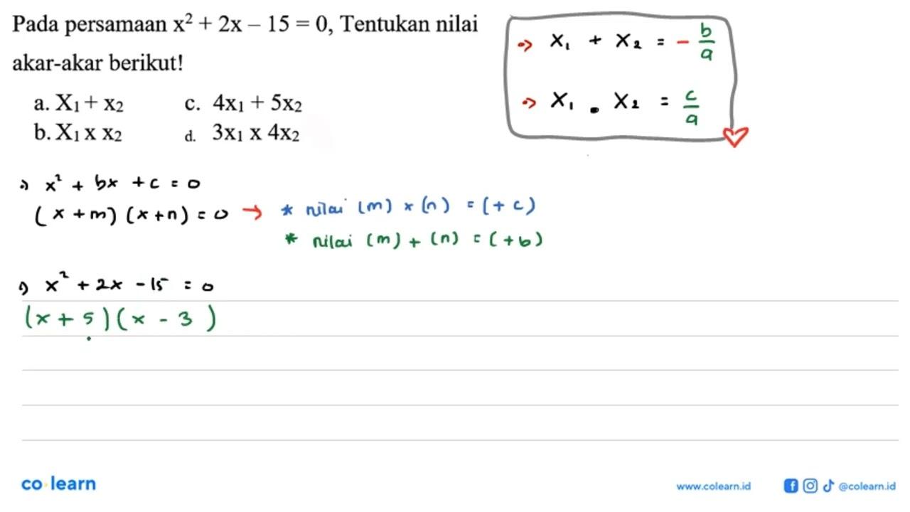 Pada persamaan x^2 + 2x - 15 = 0, Tentukan nilai akar-akar