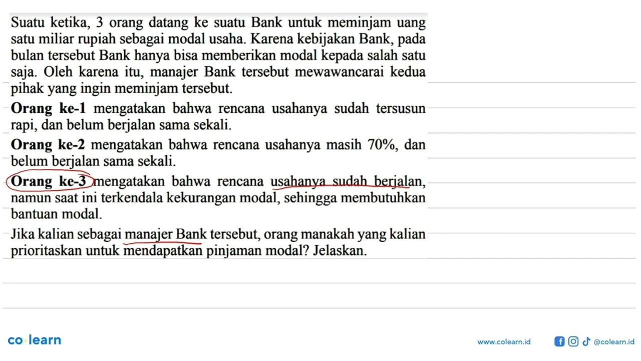 Suatu ketika, 3 orang datang ke suatu Bank untuk meminjam