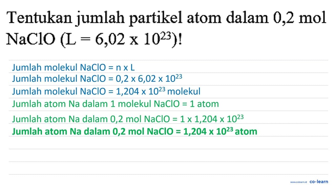 Tentukan jumlah partikel atom dalam 0,2 ~mol NaClO(L=6,02 x