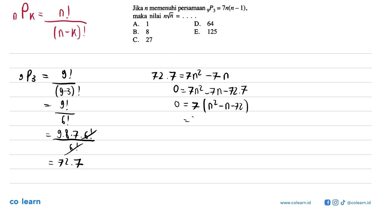 Jika n memenuhi persamaan 9 P 3=7n(n-1) , maka nilai n