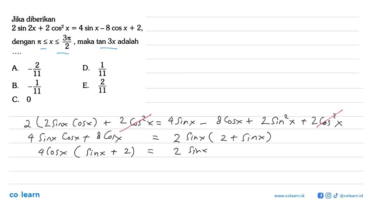 Jika diberikan 2 sin 2x + 2 cos^2 x = 4 sin x - 8 cos x +