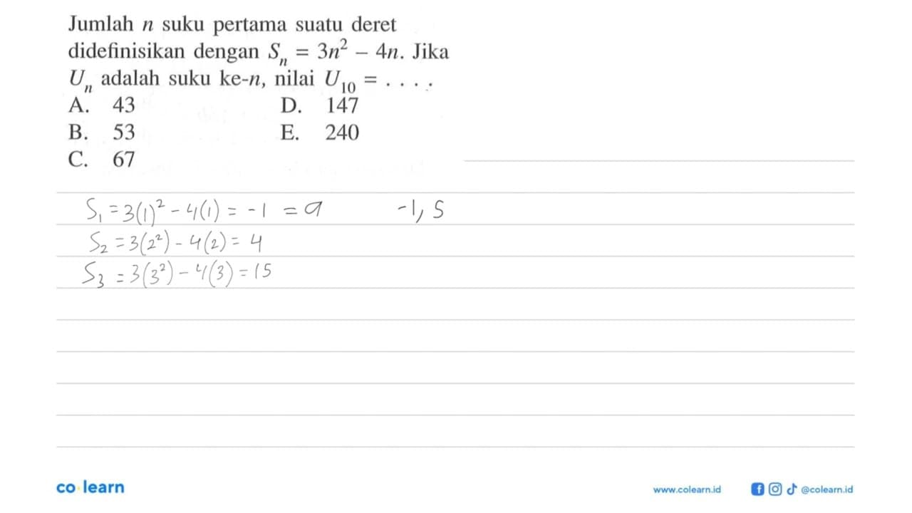 Jumlah n suku pertama suatu deret didefinisikan dengan Sn=3