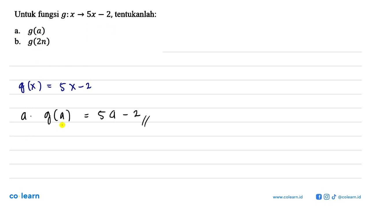 Untuk fungsi g:x->5x-2 , tentukanlah:a. g(a) b. g(2n)