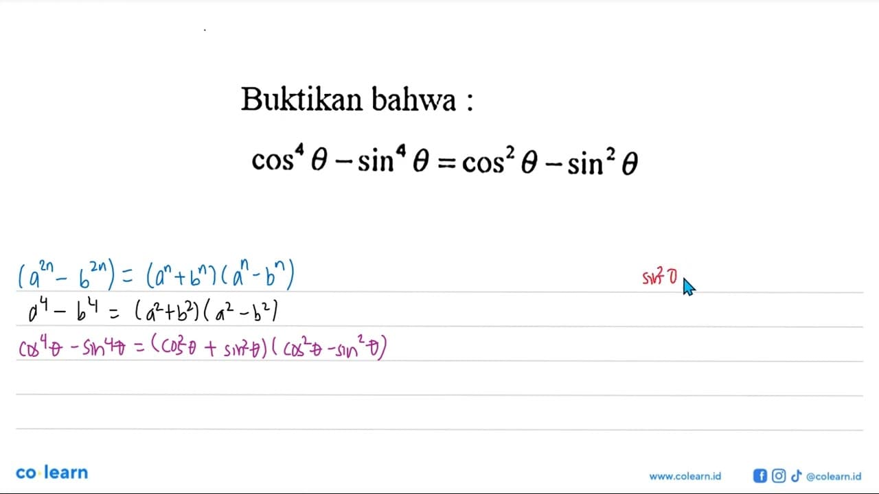 Buktikan bahwa :cos^4 theta - sin^4 theta = cos^2 theta -