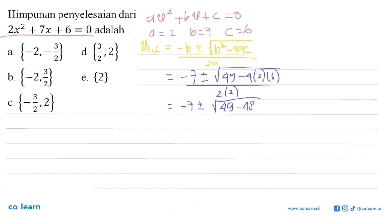 Himpunan penyelesaian dari 2x^2 + 7x + 6 = 0 adalah ....