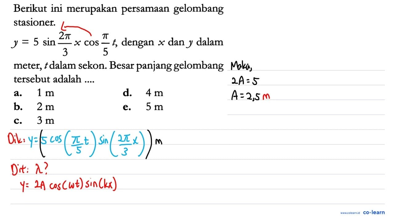 Berikut ini merupakan persamaan gelombang stasioner. y=5