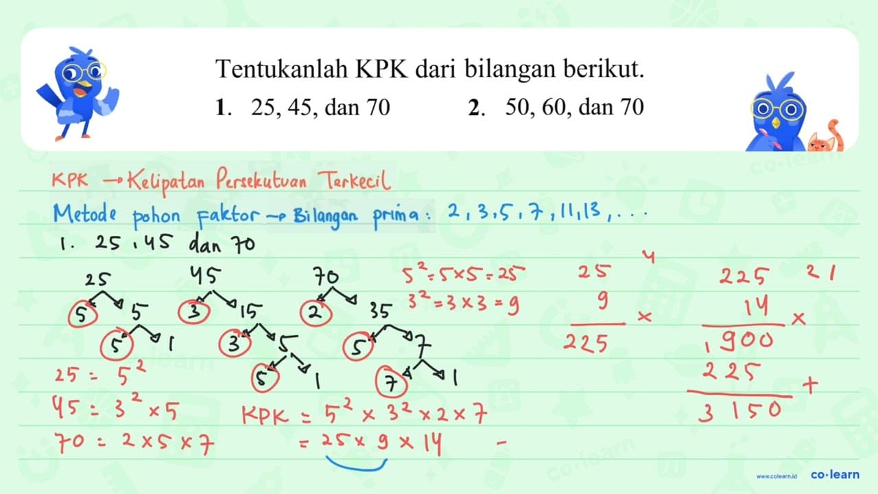 Tentukanlah KPK dari bilangan berikut. 1. 25,45,dan 70 2.