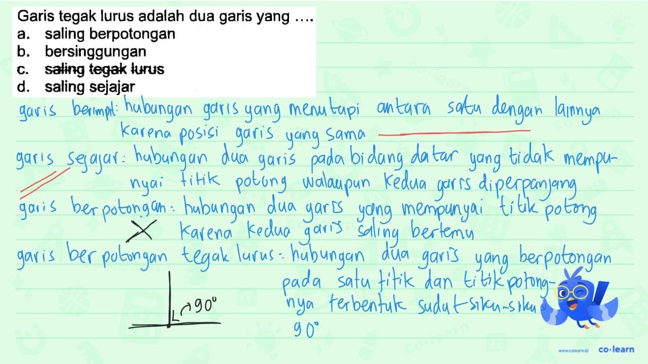 Garis tegak lurus adalah dua garis yang .... a. saling