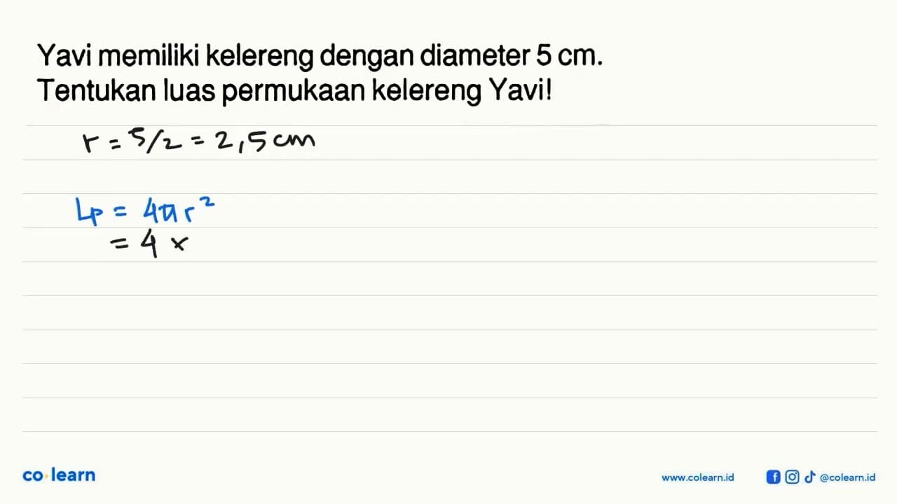 Yavi memiliki kelereng dengan diameter 5 cm. Tentukan luas