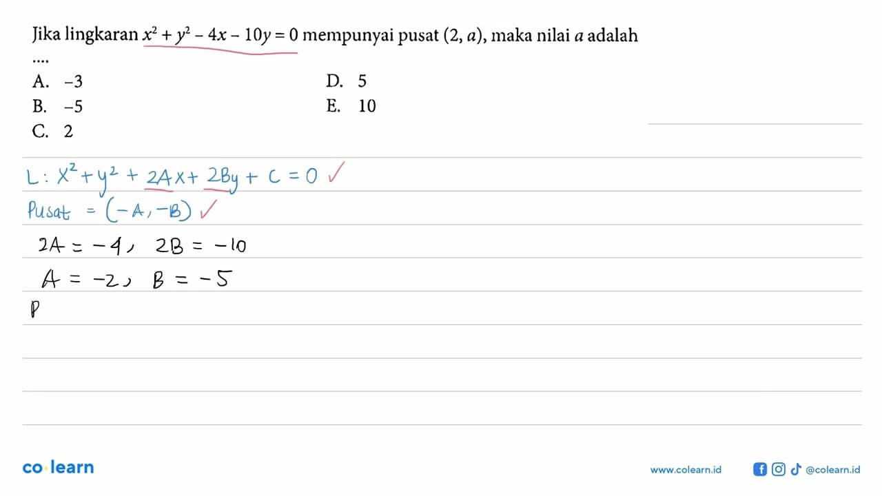 Jika lingkaran x^2+y^2-4 x-10 y=0 mempunyai pusat (2, a),