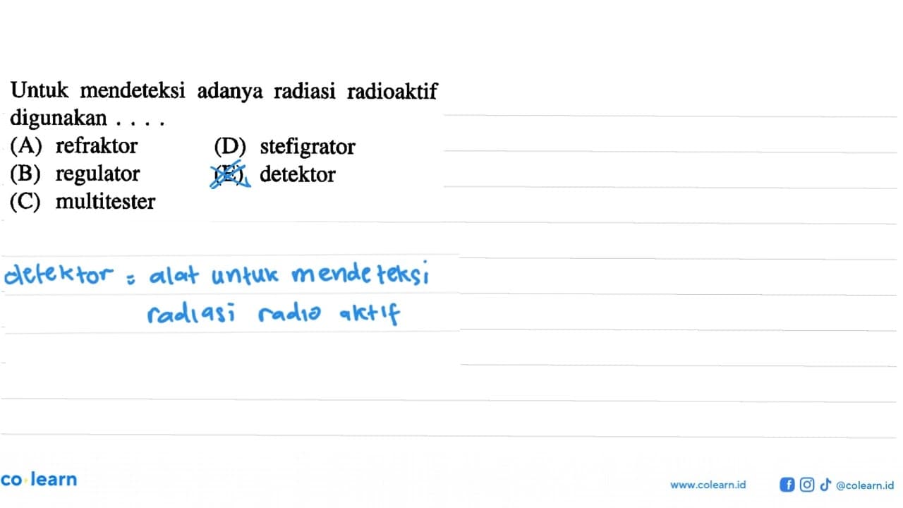 Untuk mendeteksi adanya radiasi radioaktif digunakan ....