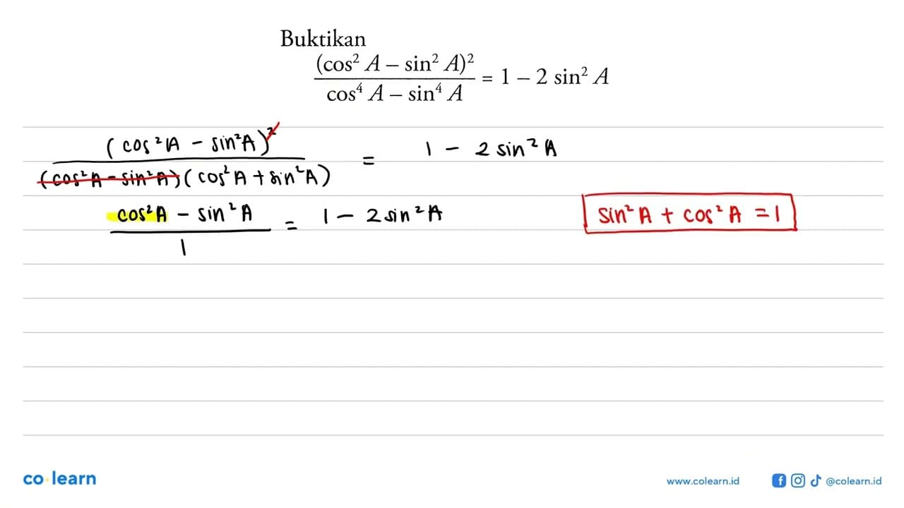 Buktikan ((cos^2 A-sin^2 A)^2)/(cos^4 A-sin^4 A)=1-2 sin^2