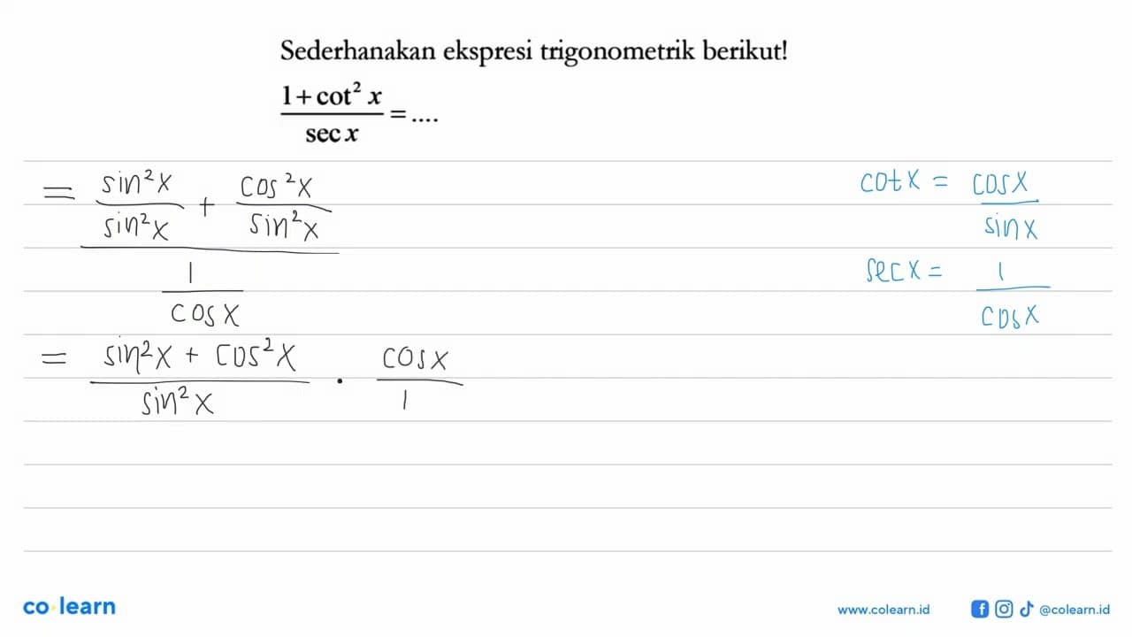 Sederhanakan ekspresi trigonometrik berikut! (1+cot^2 x)/