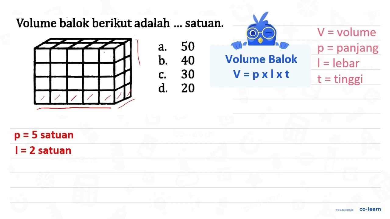 Volume balok berikut adalah ... satuan. a. 50 b. 40 c. 30