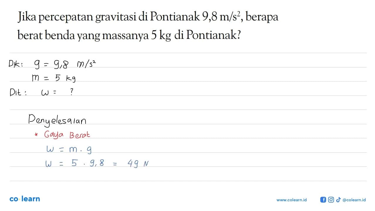 Jika percepatan gravitasi di Pontianak 9,8 m/(s^2), berapa