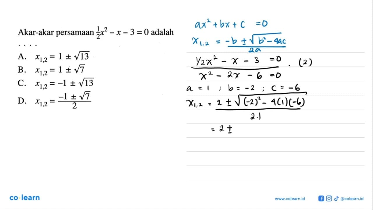 A. x1,2 = 1 +- akar(13) B. x1,2 = 1 +- akar(7) C. x1,2 = -1