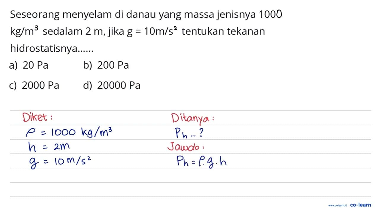 Seseorang menyelam di danau yang massa jenisnya 100 kg/m3