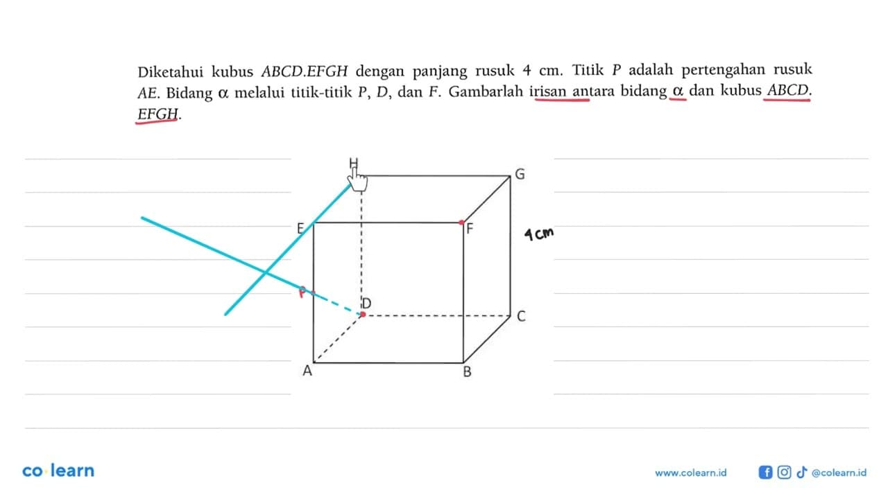 Diketahui kubus ABCD.EFGH dengan panjang rusuk 4 cm. Titik