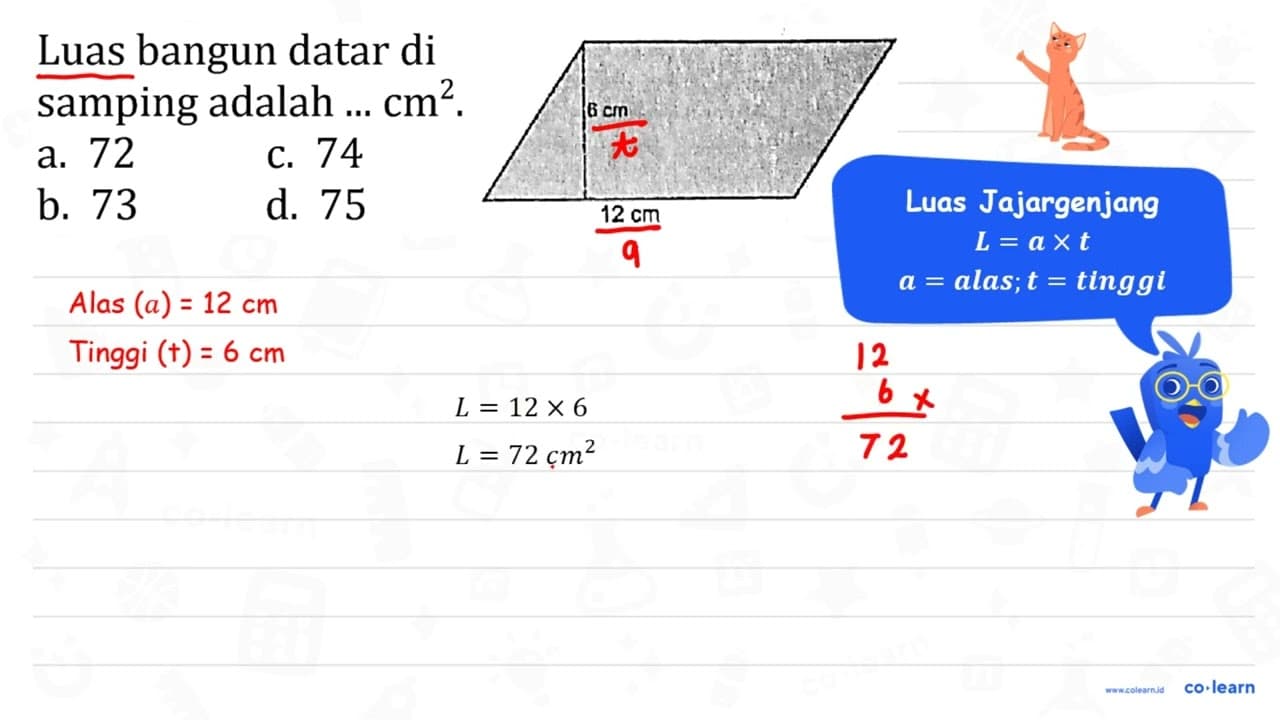 Luas bangun datar di samping adalah ... cm^2. 6 cm 12 cm a.