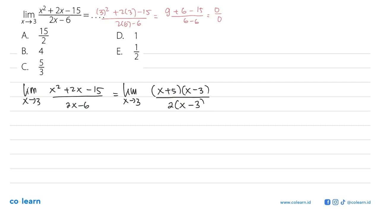 limit x->3 (x^2+2x-15)/(2x-6)=....