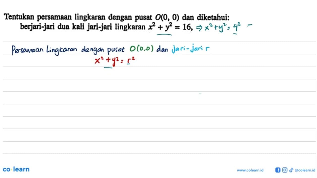 Tentukan persamaan lingkaran dengan pusat O(0, 0) dan