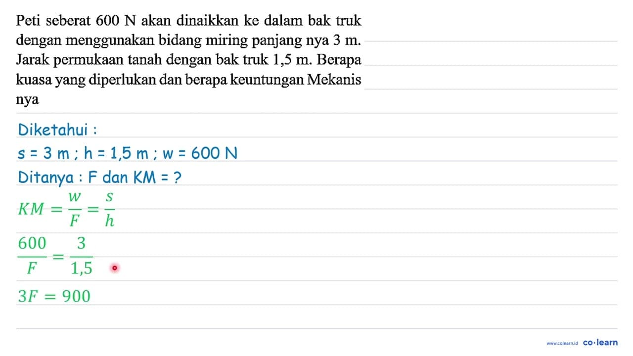 Peti seberat 600 N akan dinaikkan ke dalam bak truk dengan