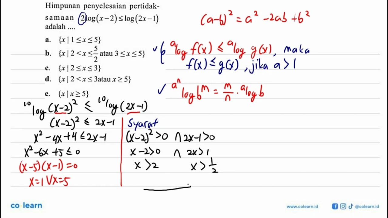 Himpunan penyelesaian pertidak-samaan 2log(x-2)<=log(2x-1)