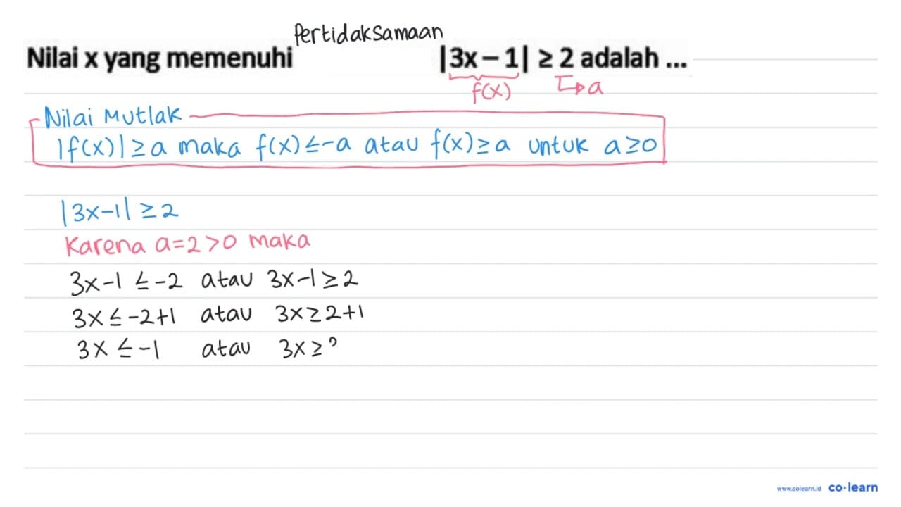 Nilai x yang memenuhi persamaan |3 x-1| >= 2 adalah ...