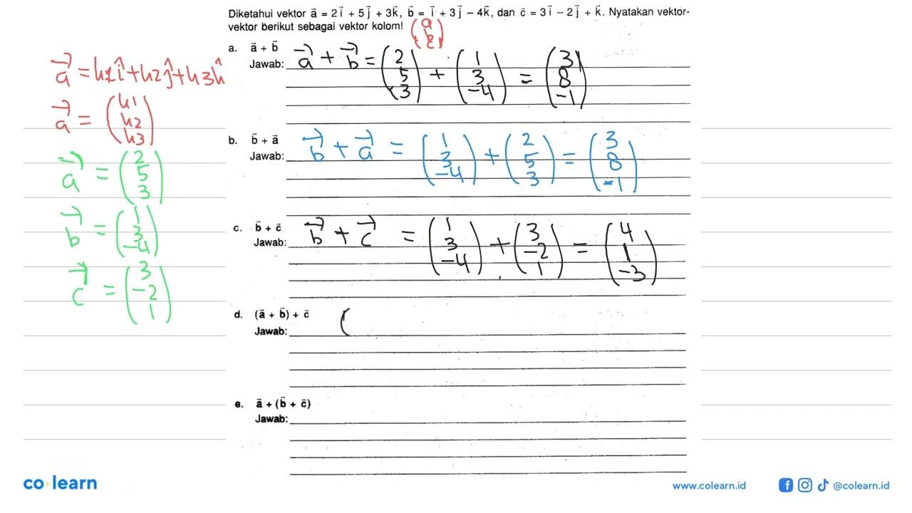 Diketahui vektor a=2i+5j+3k, b=i+3j-4k , dan c=3i-2 +k.